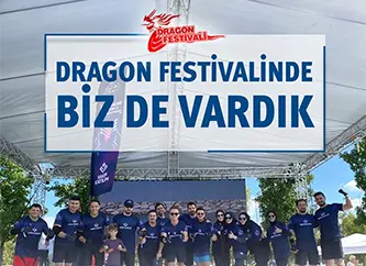 Dragon Festivalinde Biz de Vardık